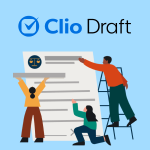 Clio Draft for legal document drafting and automation
