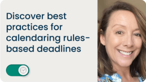 Discover best practices for calendaring rules based deadlines