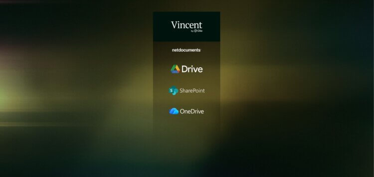Vincent by Clio logo above icons for netdocuments, Google Drive, SharePoint, and OneDrive on a dark, blurred background.
